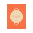 Le Creuset Cookbook: A Collection of Recipes from Our French Table Image