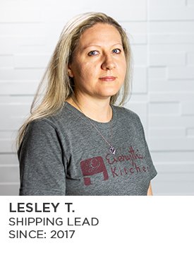Lesley T., Shipping Lead, Since 2017
