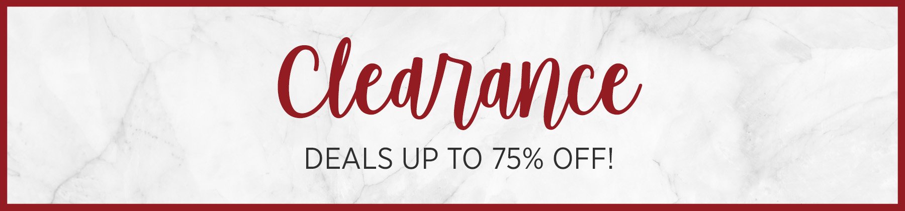 Clearance Banner - Up to 75% off!