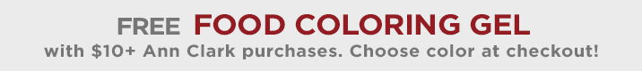 Free Food Coloring Gel with $10+ Ann Clark purchase.