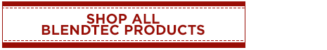 Shop All Blendtec Products