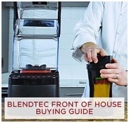 Blendtec Front of House Buying Guide