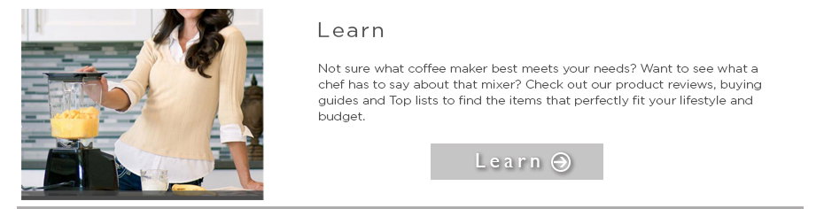 Content Index- Article Link Content Index- Article Link - Learn not sure what coffee maker best meets your needs? want to see what a chef has to say about that mixer? check out our product reviews, buying guides, and top lists to find the items that perfectly fit your lifestyle and budget. learn