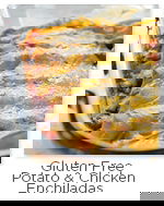 Gluten Free Chicken Potato Enchiladas Gluten Free Chicken Potato Enchiladas