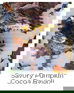 Pumpkin Ravioli Recipe with Askinosie Chocolate Savory Pumpkin Cocoa Ravioli Recipe with Askinosie Chocolate