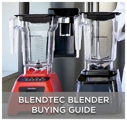 Blendtec Blender Buying Guide