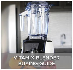 Vitamix Blender Buying Guide