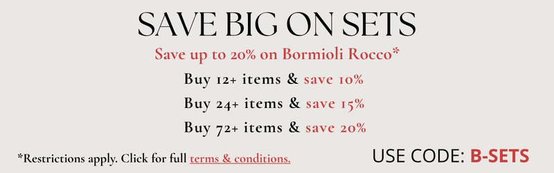 Buy More, Save More. Build your own Bormioli Rocco set and Save. Save up to 20 percent. Use Code: B-SET. Cart must contain at least twelve items to qualify for discount. Discount applies only to full-price items.