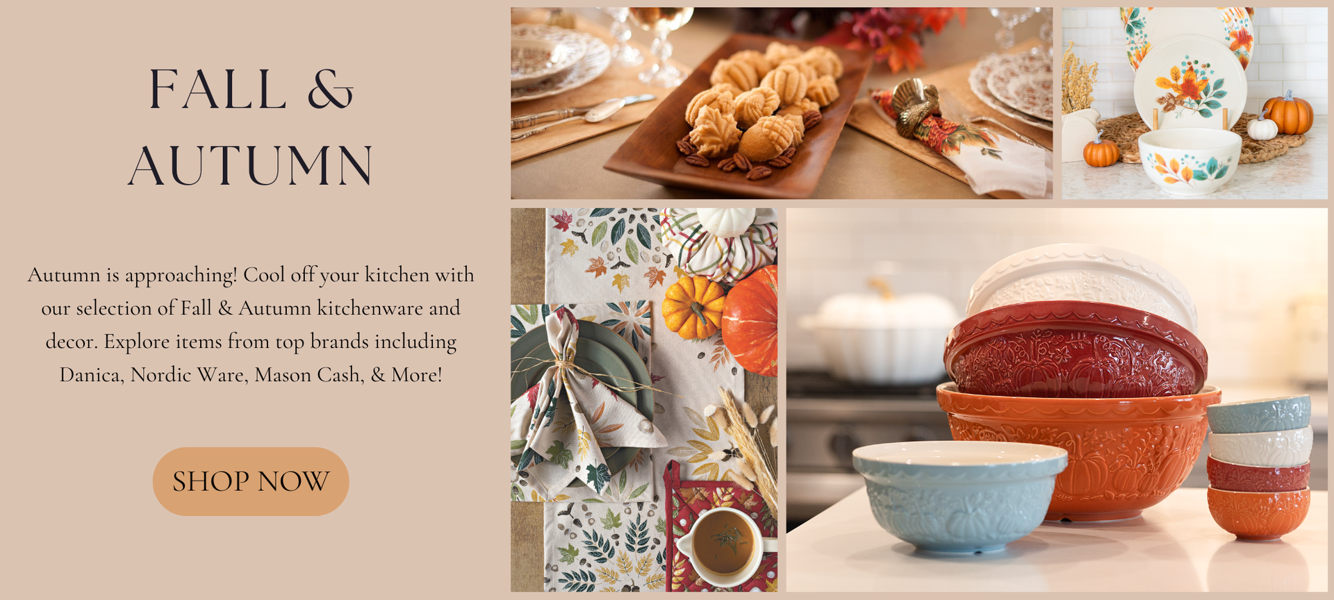 Fall and Autumn. Autumn is approaching! Cool off your kitchen with our selection of Fall and Autumn kitchenware and decor. Explore items from top brands including Danica Nordic Ware Mason Cash and More