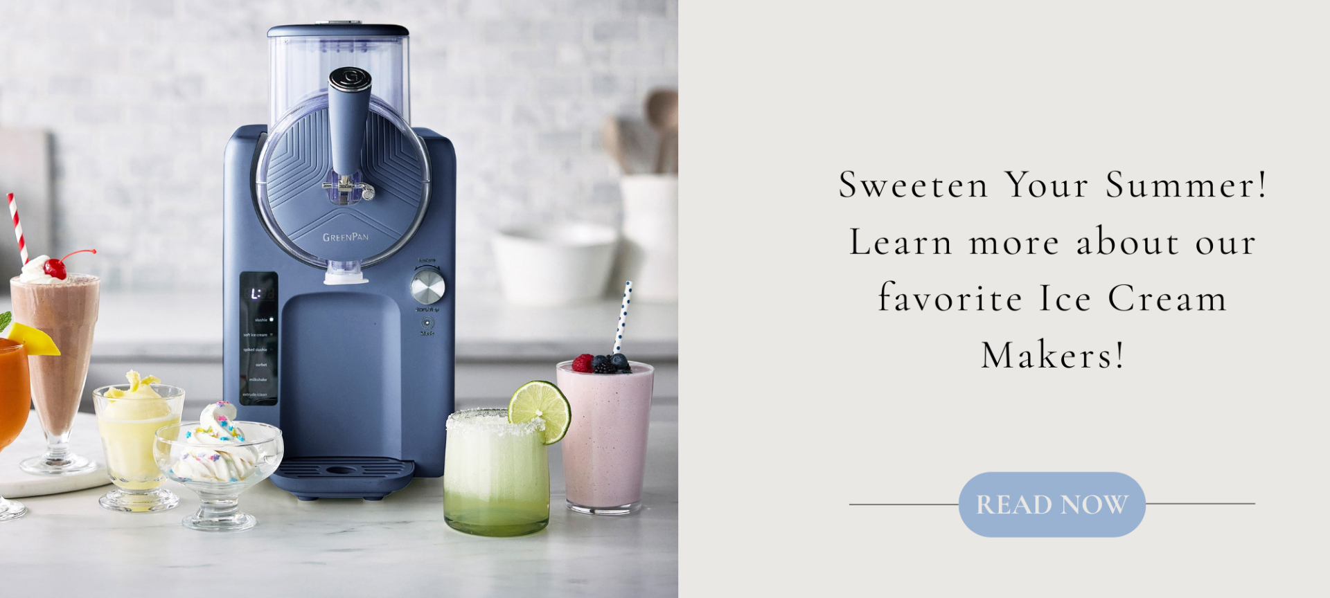 Sweeten Your Summer! Learn more about our favorite Ice Cream Makers! Read Now!
