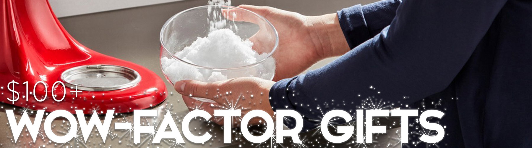 Holiday Gift Guides - $100+ : Wow-Factor Gifts