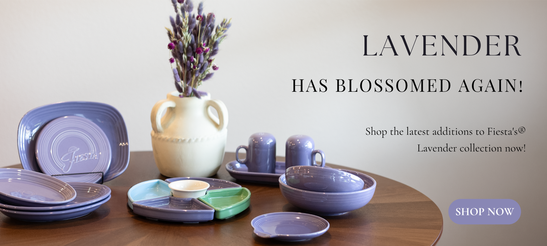 Lavender Has Blossomed Again. Shop the latest additions to Fiestas® Lavender collection now! Shop Now
