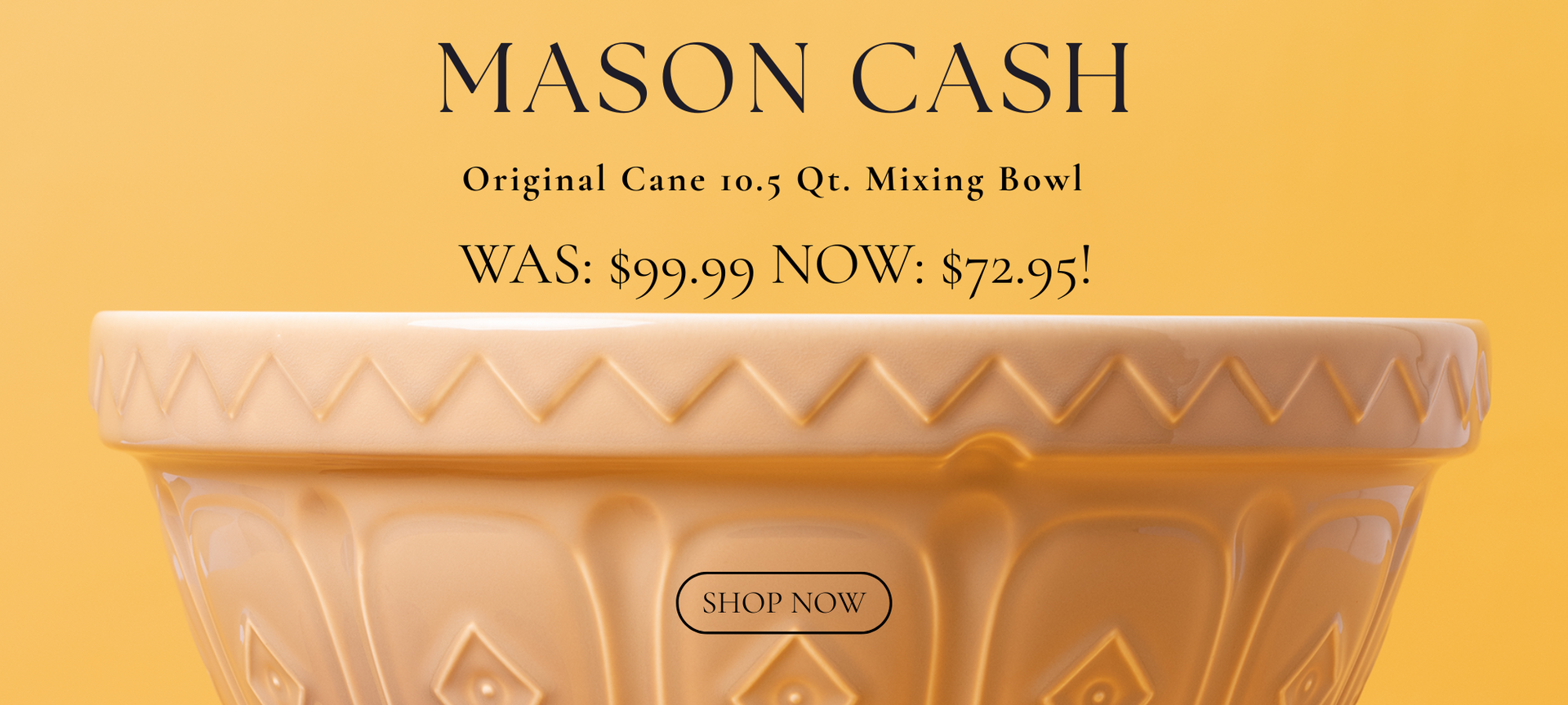 Mason Cash Original Cane 10.5 Quarter Mixing Bowl Was: $99.99 Now: $72.95