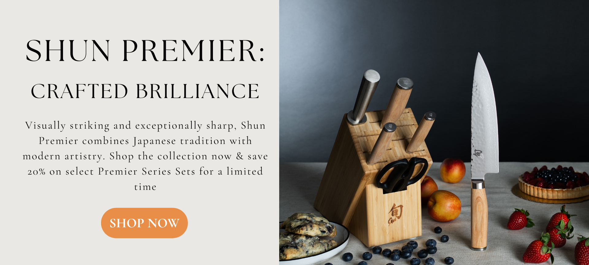 Shun Premier Crafted Brilliance Visually striking and exceptionally sharp, Shun Premier combines Japanese tradition with modern artistry. Shop the collection now & save 20% on select Premier Series Sets for a limited time! Shop Now