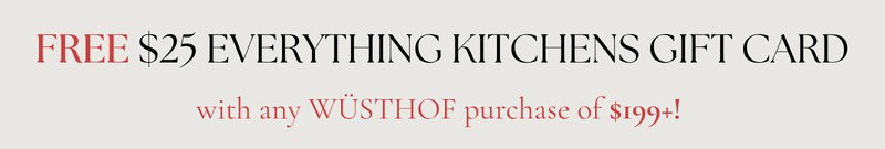 FREE: $25 EK Gift Card with $199+ Wusthof purchase!